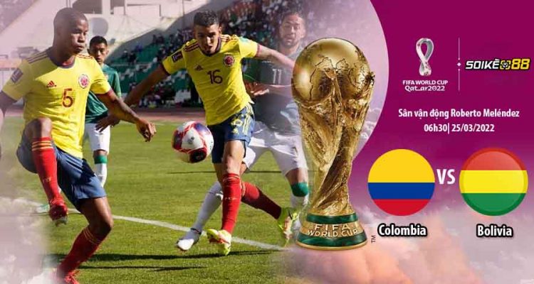 soi-keo-colombia-vs-bolivia-06h30-t6-ngay-25-3-du-doan-vlwc-2022-1
