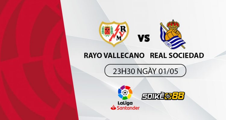 soi-keo-rayo-vallecano-vs-real-sociedad-23h30-cn-ngay-01-05-du-doan-keo-la-liga-1