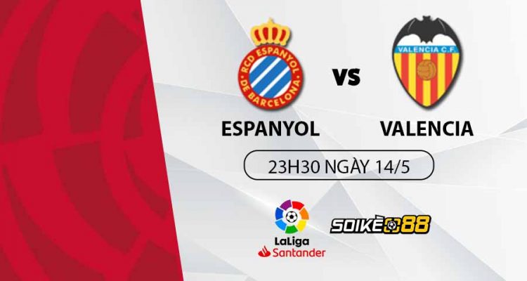 soi-keo-espanyol-vs-valencia-23h30-t7-ngay-14-05-du-doan-keo-la-liga-1