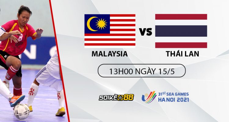 soi-keo-futsal-nu-malaysia-vs-thai-lan-13h00-ngay-15-05-nhan-dinh-sea-games-31-1