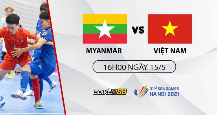 soi-keo-futsal-nu-myanmar-vs-viet-nam-16h00-ngay-15-05-nhan-dinh-sea-games-31-1