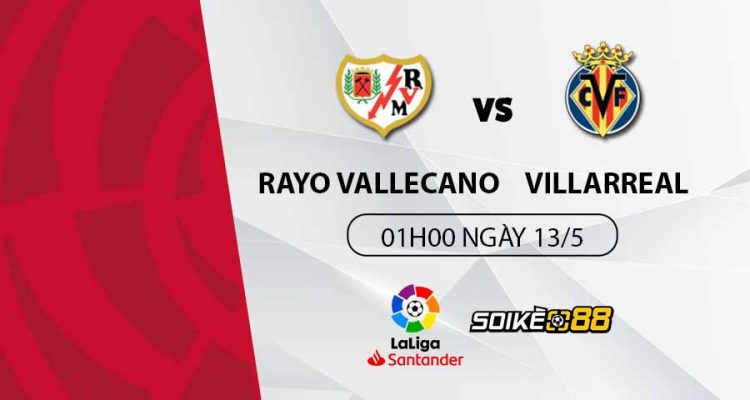 soi-keo-rayo-vallecano-vs-villarreal-01h00-t6-ngay-13-05-du-doan-keo-la-liga-1