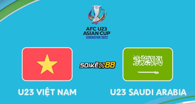 Soi kèo U23 Saudi Arabia vs U23 Việt Nam