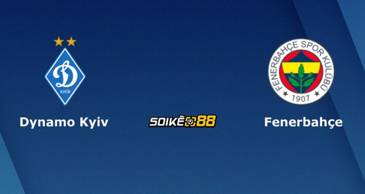 Soi kèo Dinamo Kiev vs Fenerbahce